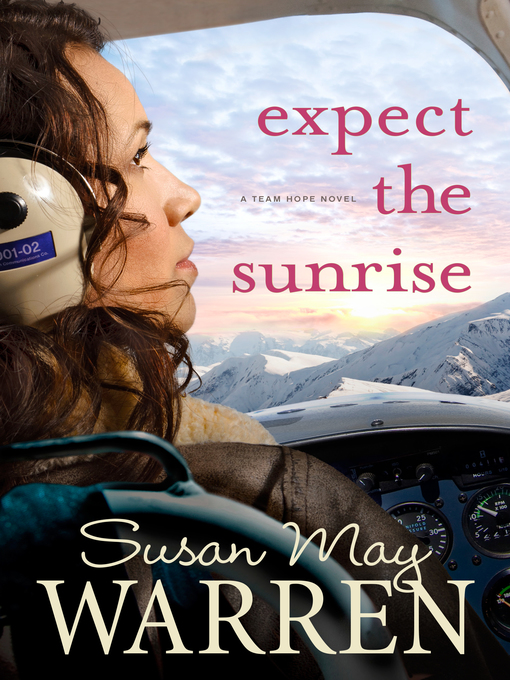 Title details for Expect the Sunrise by Susan May Warren - Available